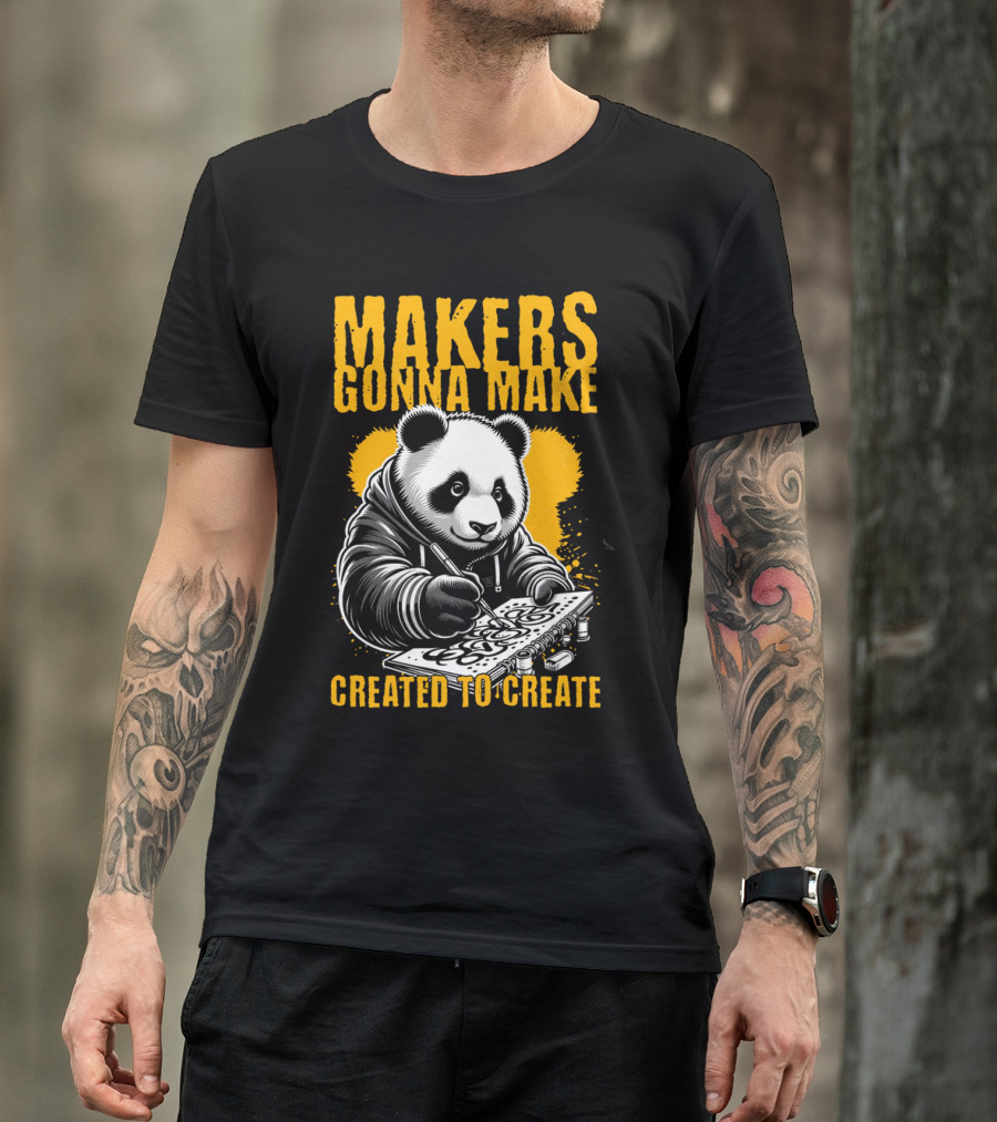 Makers Gonna Make Created To Create Panda Artist T-Shirt