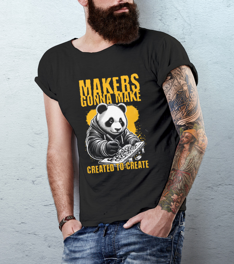 Makers Gonna Make Created To Create Panda Artist T-Shirt