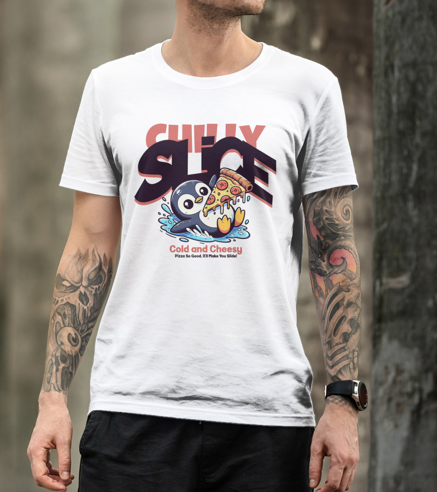 CHILLY SLICE Cold And Cheesy Pizza So Good It'll Make You Slide T-Shirt