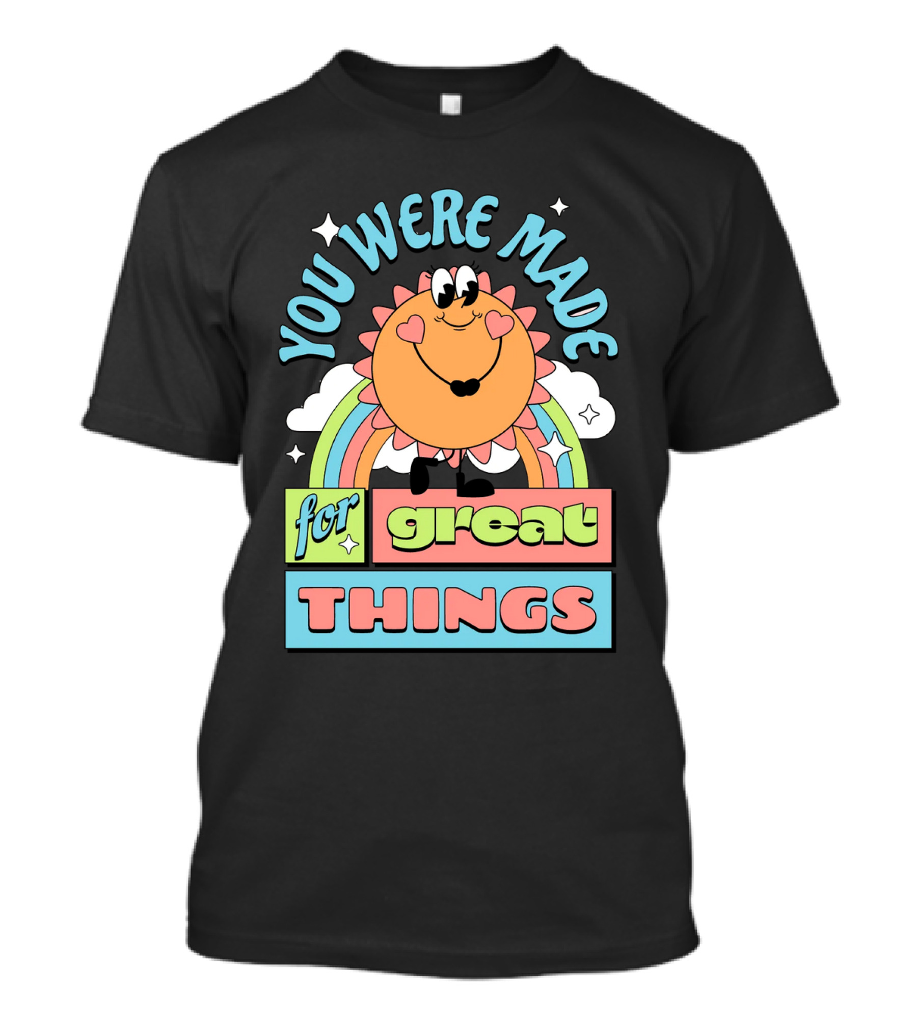 You Were Made For Great Things Rainbow Mascot T-Shirt