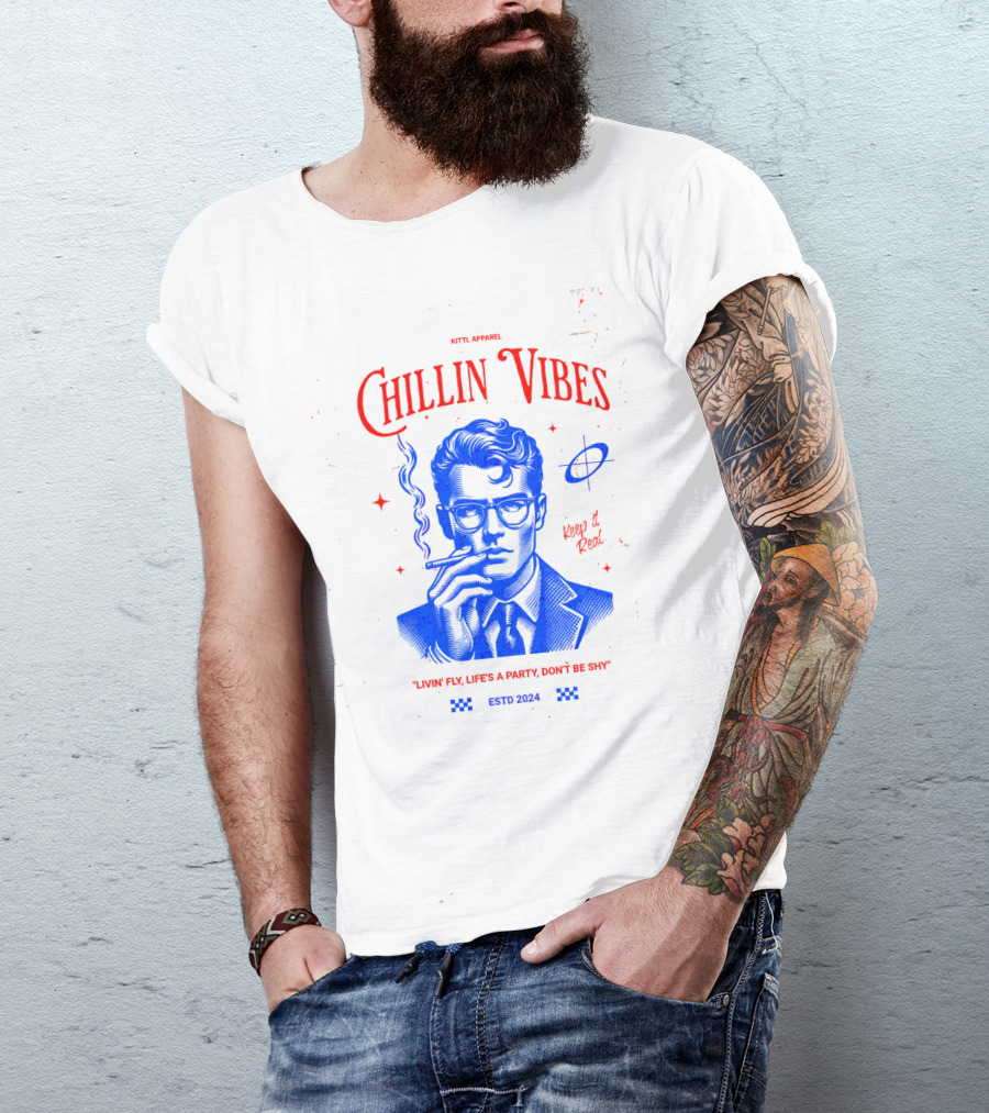 Kittl Apparel Chillin' Vibes Keep It Real Livin' Fly Life's A Party Estd T-Shirt
