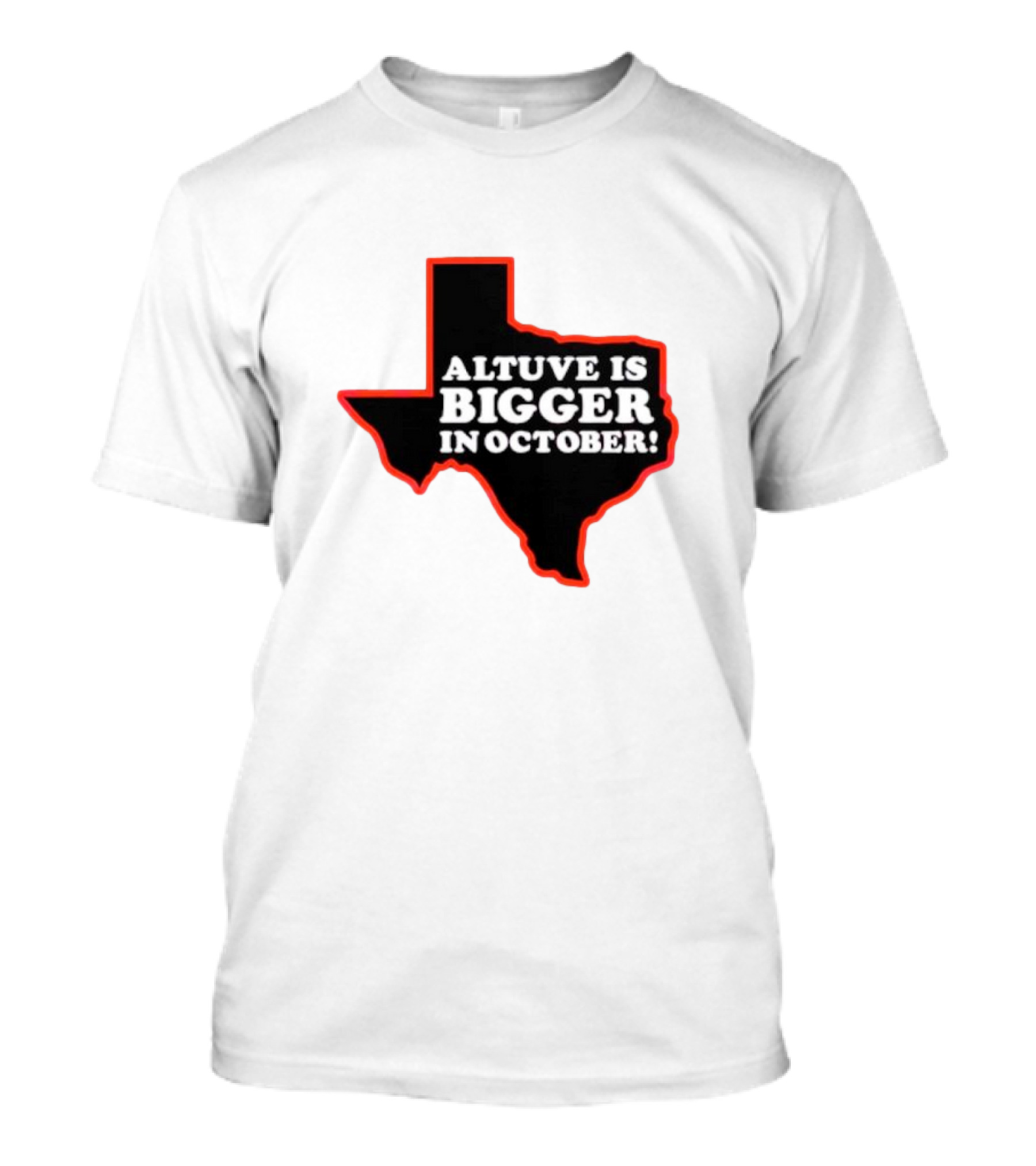 Texas Altuve Is Bigger In October MLB Playoffs Map Outline Highlighted T-Shirt