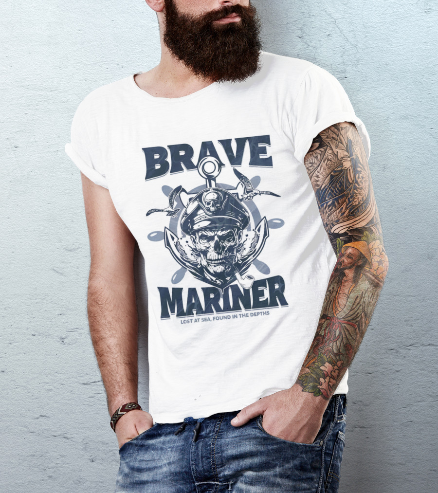 BRAVE MARINER LOST AT SEA FOUND IN THE DEPTHS T-Shirt