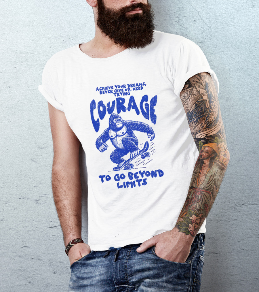 Achieve Your Dreams Courage Skateboarding Gorilla To Go Beyond Limits T-Shirt