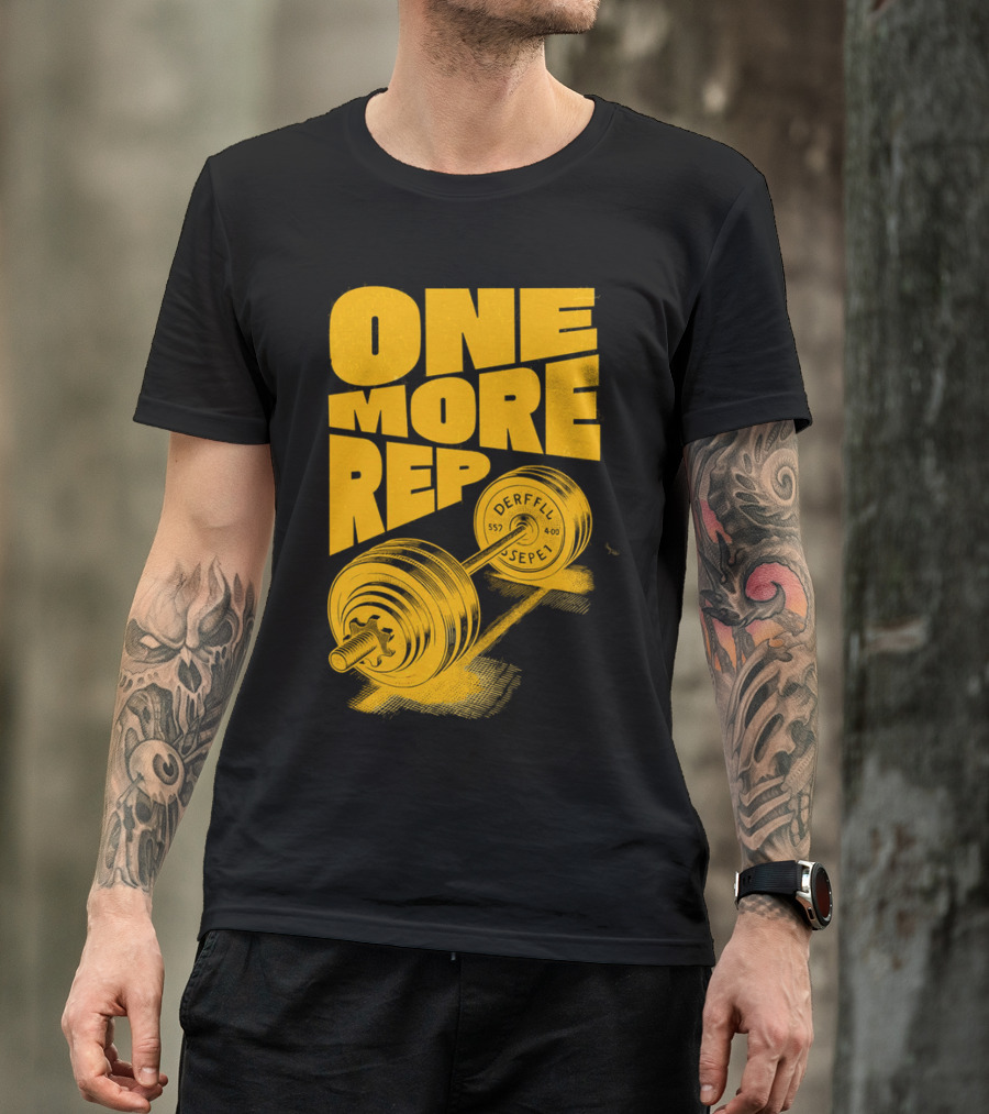 ONE MORE REP 552 DERFFIL SEPEL Barbell Motivation T-Shirt