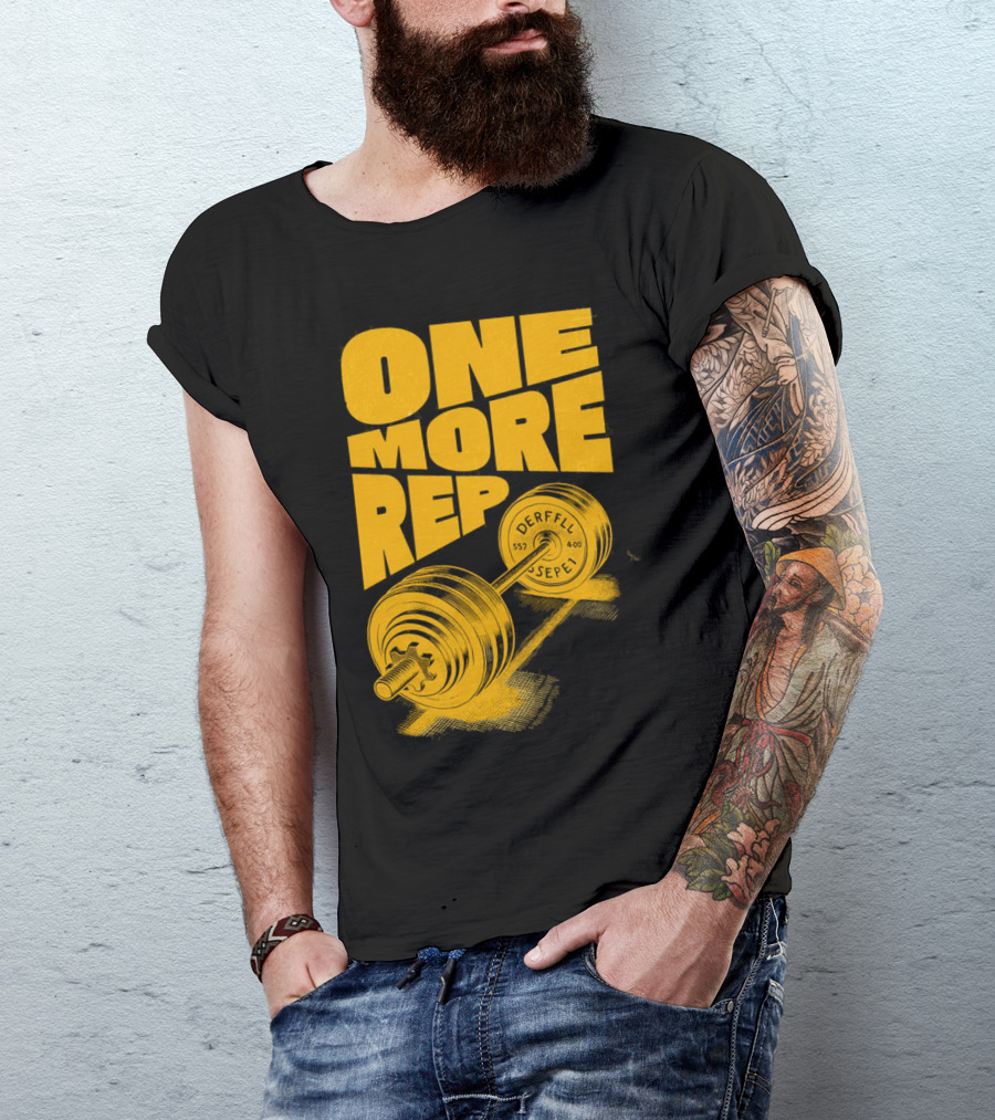 ONE MORE REP 552 DERFFIL SEPEL Barbell Motivation T-Shirt