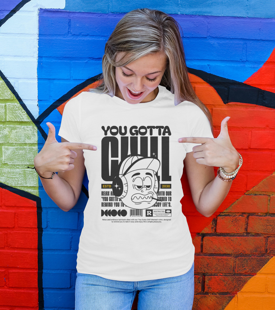 YOU GOTTA CHILL ESTD 2030 Headphones Cartoon Face T-Shirt