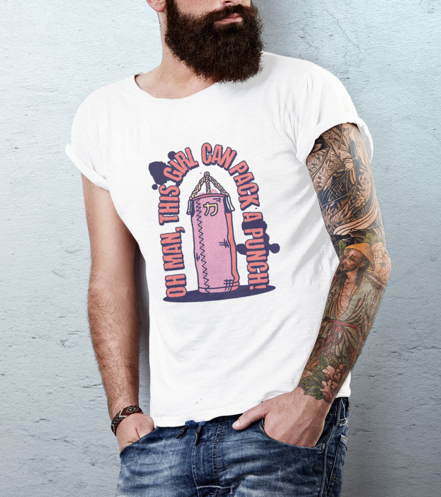 Oh Man, This Girl Can Pack A Pink Punch T-Shirt