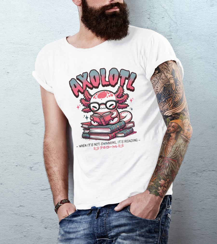 AXOLOTL When It's Not Swimming It's Reading Cute Amphibian Bookworm Pet Love T-Shirt