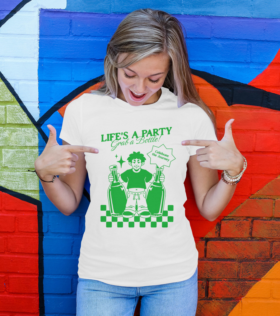 LIFE'S A PARTY Grab A Bottle Celebrate The Journey T-Shirt