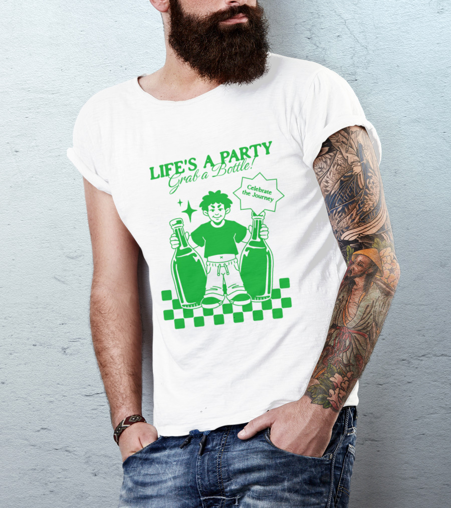 LIFE'S A PARTY Grab A Bottle Celebrate The Journey T-Shirt