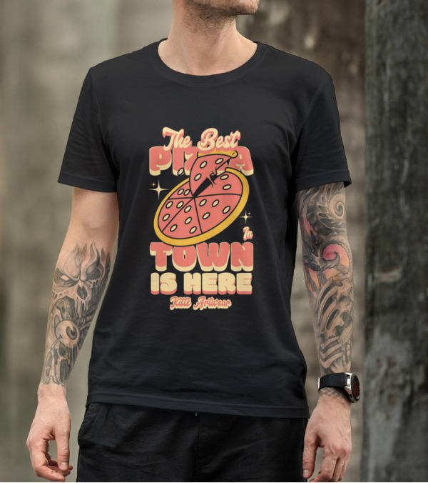 The Best Pizza In Town Is Here Kith Activewear T-Shirt