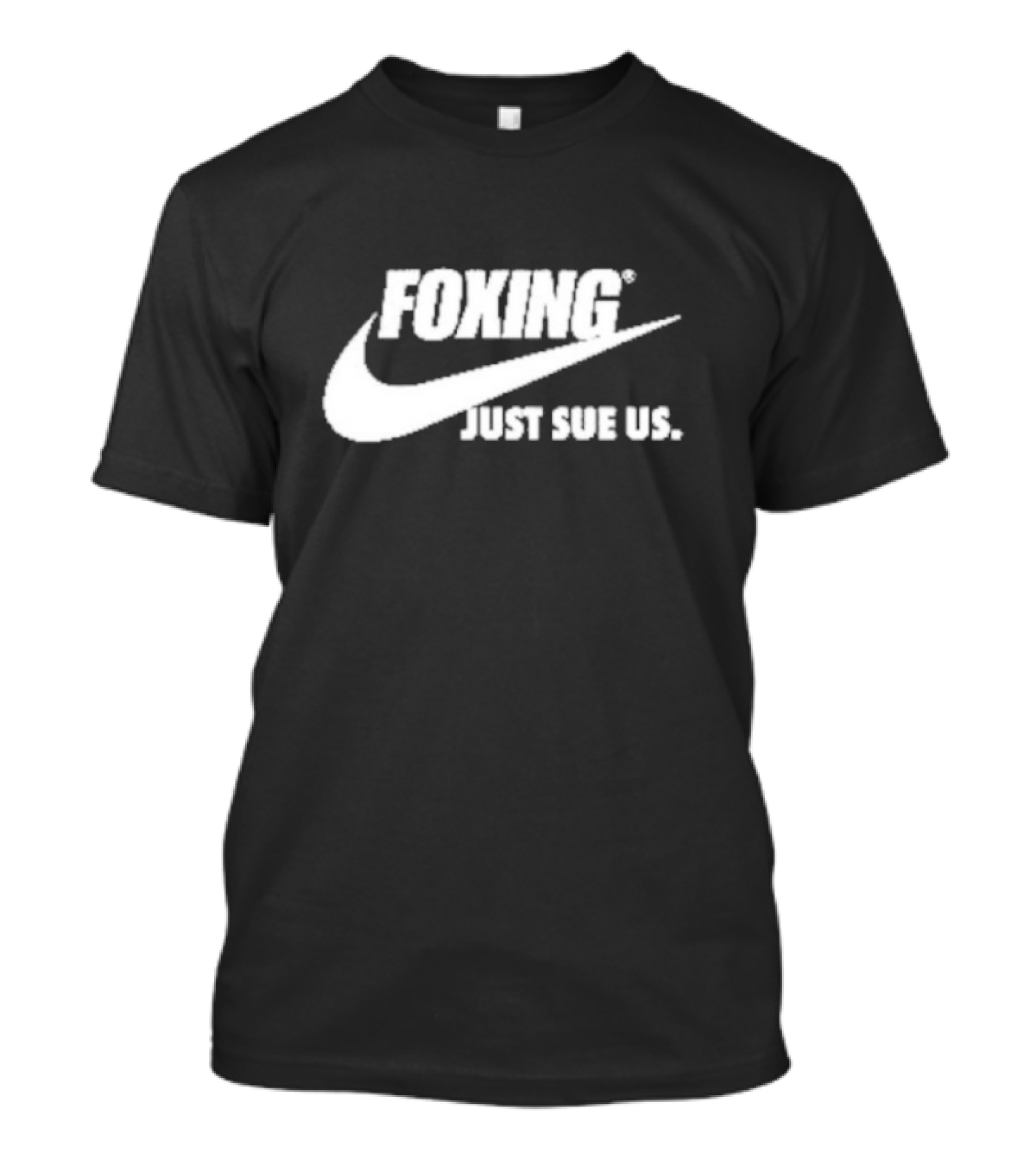 Foxing Just Sue Us T-Shirt
