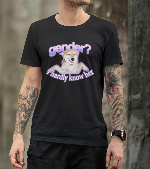 I Hardly Know Her Gender Dog T-Shirt