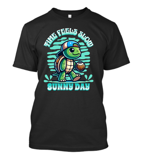 Time Feels Slow With Sunny Day Turtle In Hat And Coconut T-Shirt