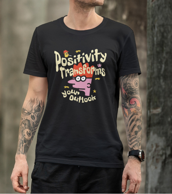 Positivity Transforms Your Outlook Cartoon Characters And Stars T-Shirt
