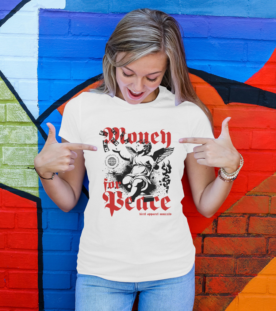 Money For Peace Cherub With Globe And Dollar Bills Kittl Apparel MMXXIV T-Shirt