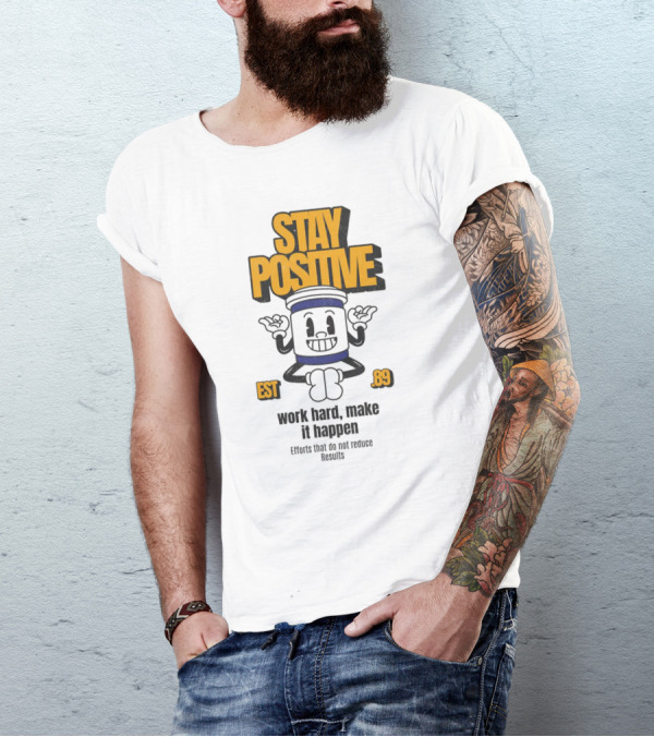Stay Positive EST 89 Work Hard Make It Happen T-Shirt