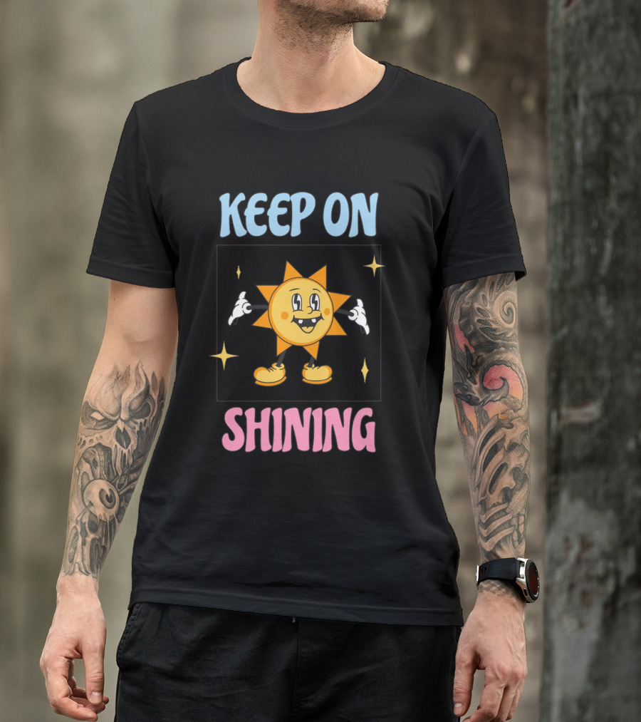 KEEP ON SHINING Cute Shining T-Shirt