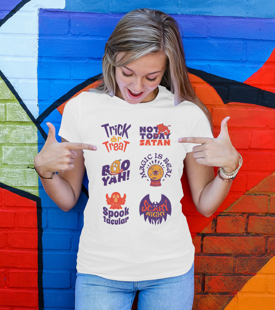 Trick Or Treat Not Today Satan Boo Yah Magic Is Real Spooktacular Scary Night T-Shirt