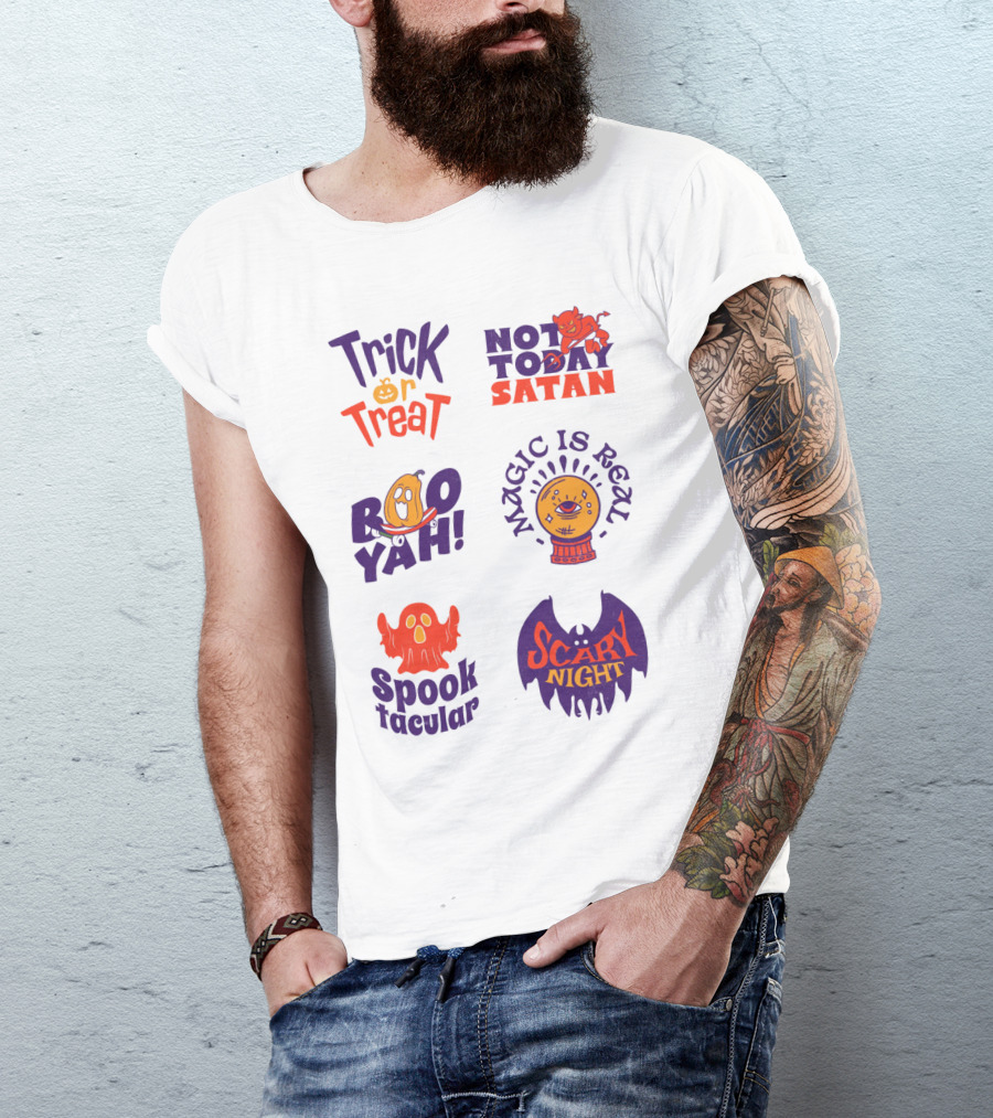 Trick Or Treat Not Today Satan Boo Yah Magic Is Real Spooktacular Scary Night T-Shirt