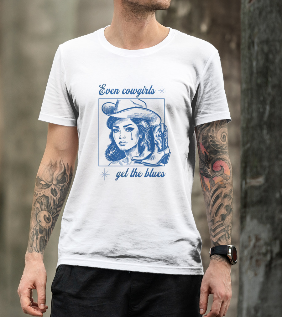 Even Cowgirls Get The Blues T-Shirt