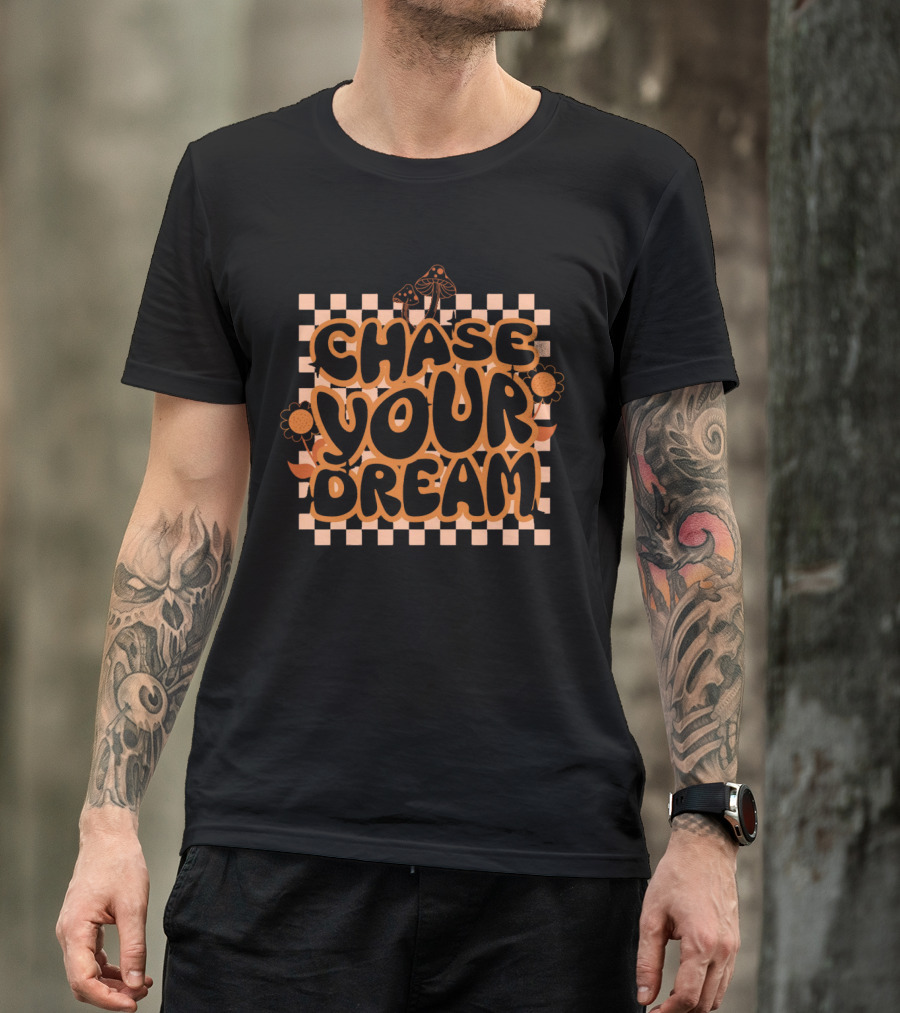 Chase Your Dream Retro Checkered Flowers And Mushrooms T-Shirt