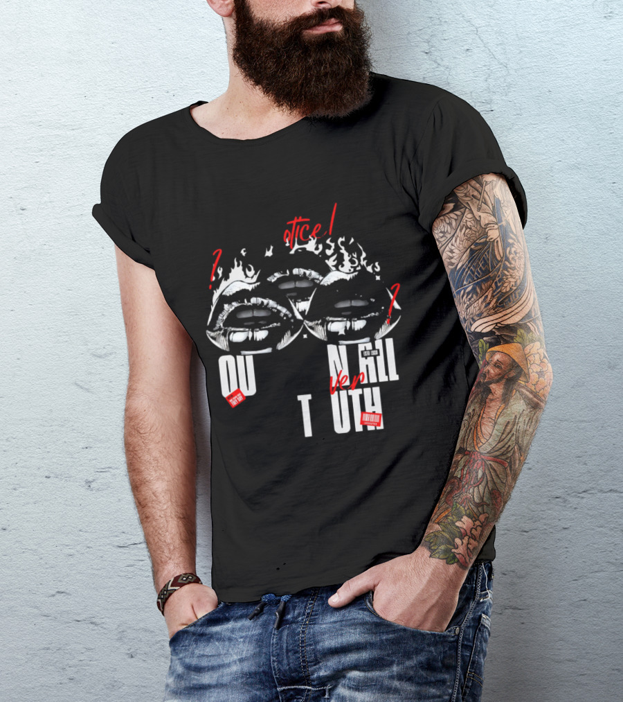 Out Veril Truth Notice Lips Question Flames T-Shirt