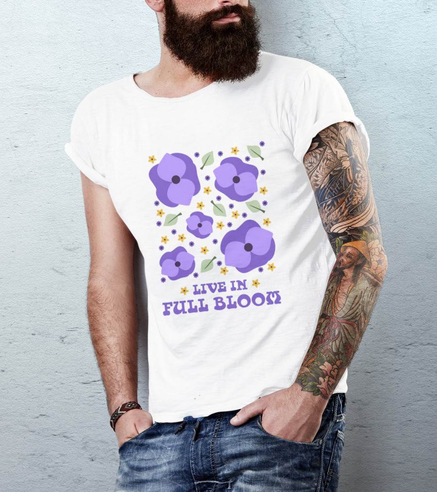 LIVE IN FULL BLOOM FLOWERS AND LEAVES T-Shirt