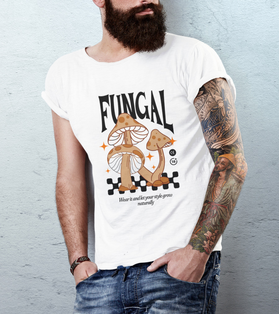 Fungal Wear It And Let Your Style Grow Naturally CE 18+ T-Shirt