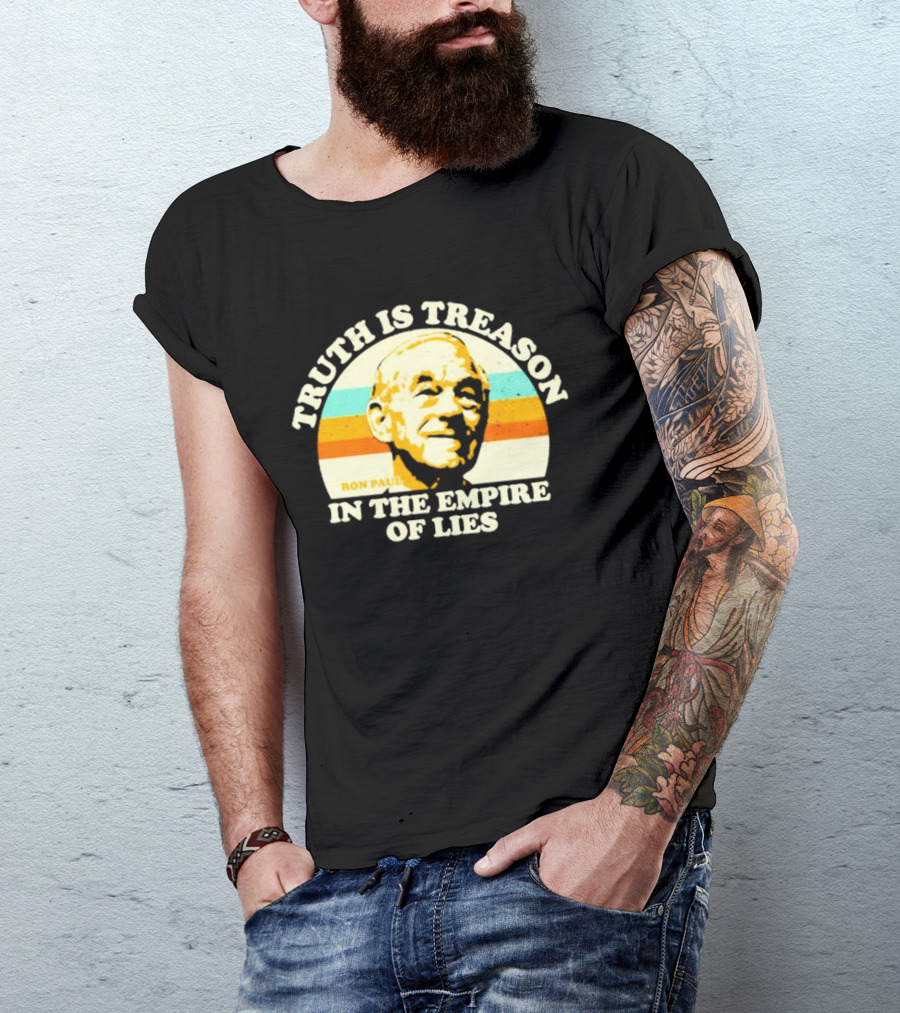 Truth Is Treason In The Empire Of Lies Ron Paul T-Shirt