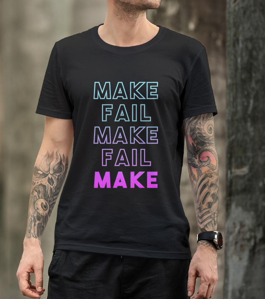 Make Fail Make Fail Make Neon Gradient Text T-Shirt