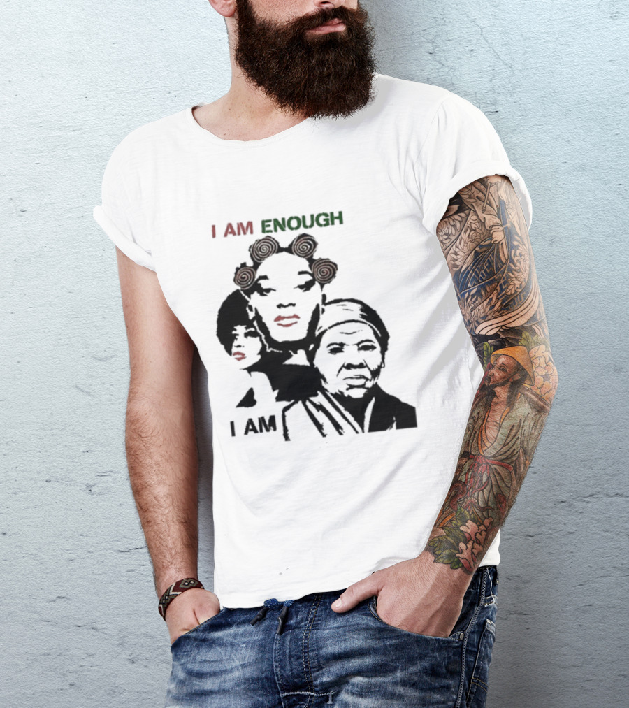 I AM ENOUGH Empowering Iconic Women Faces T-Shirt