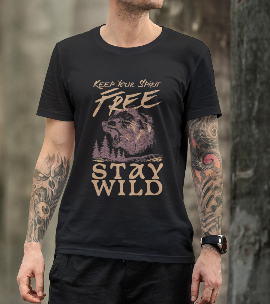 Keep Your Spirit Free Stay Wild Bear Forest T-Shirt