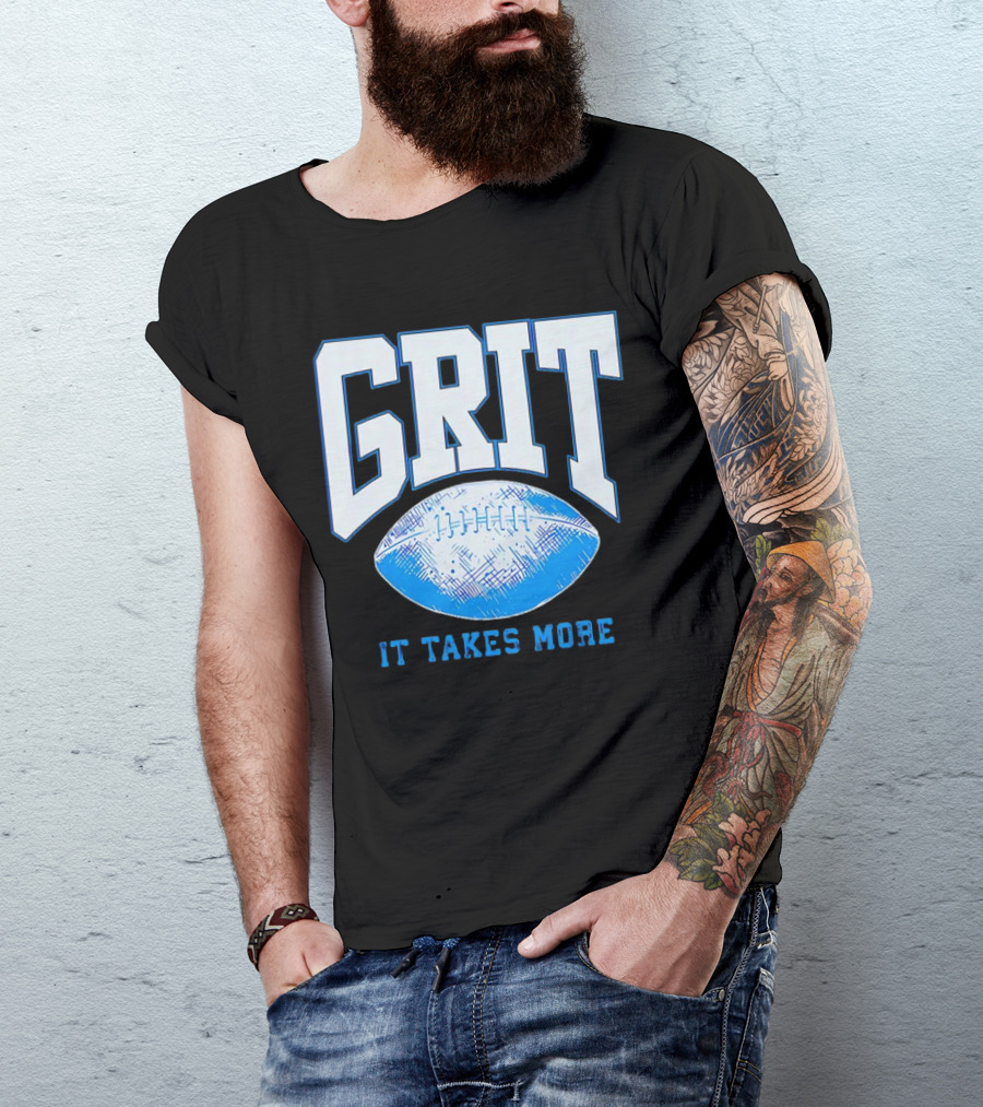 Detroit Lions Grit It Takes More Football Motivation T-Shirt