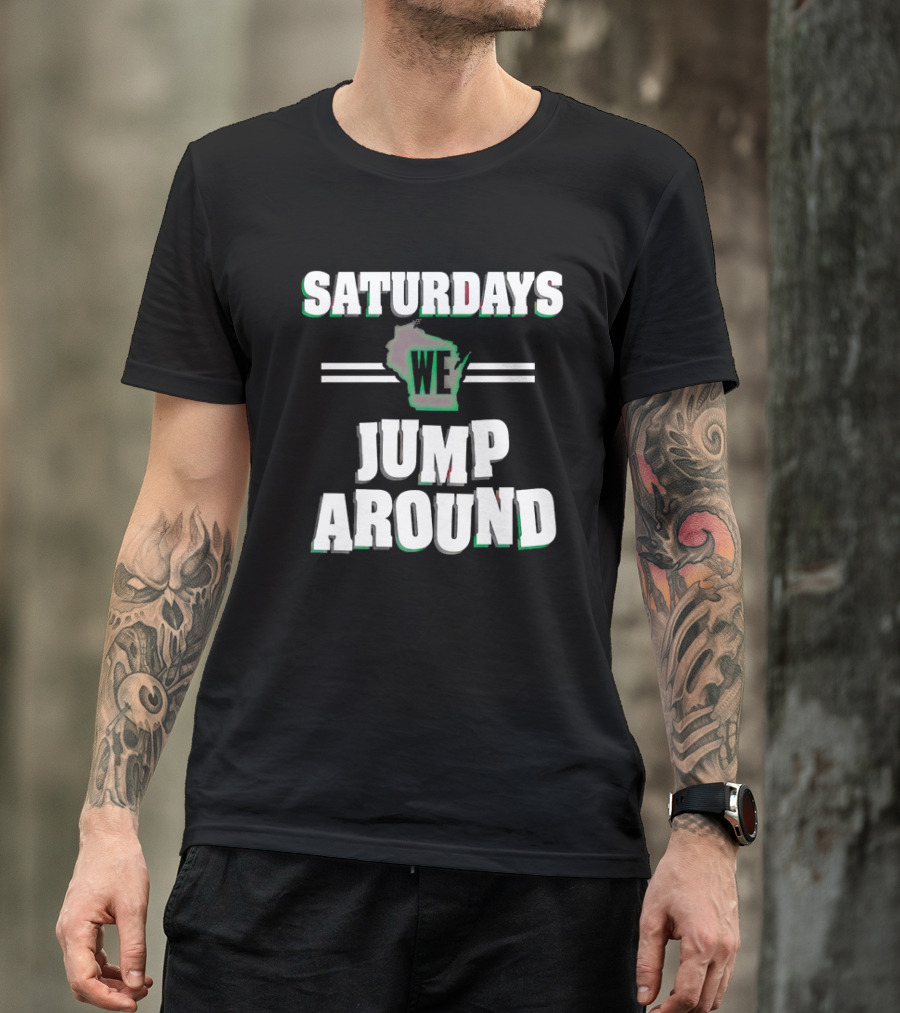Saturdays We Jump Around Wisconsin Football College Game Day T-Shirt
