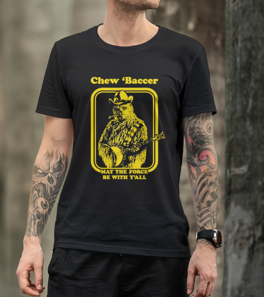 Chew ‘Baccer May The Force Be With Y’all Cowboy Banjo Player T-Shirt