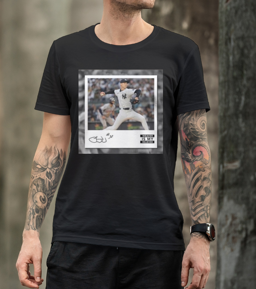 Chris Kailath Luke Weaver #30 Weaver Is My Reliever Yankees T-Shirt