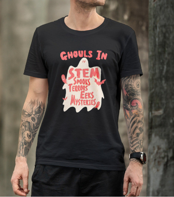 Ghouls In STEM Spooks Terrors Eeks Mysteries T-Shirt