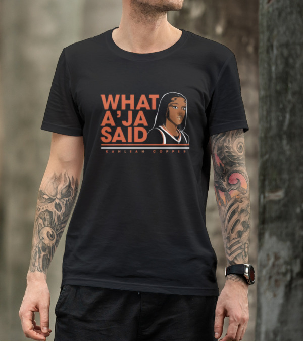 Kahleah Copper What A’ja Said WNBA T-Shirt