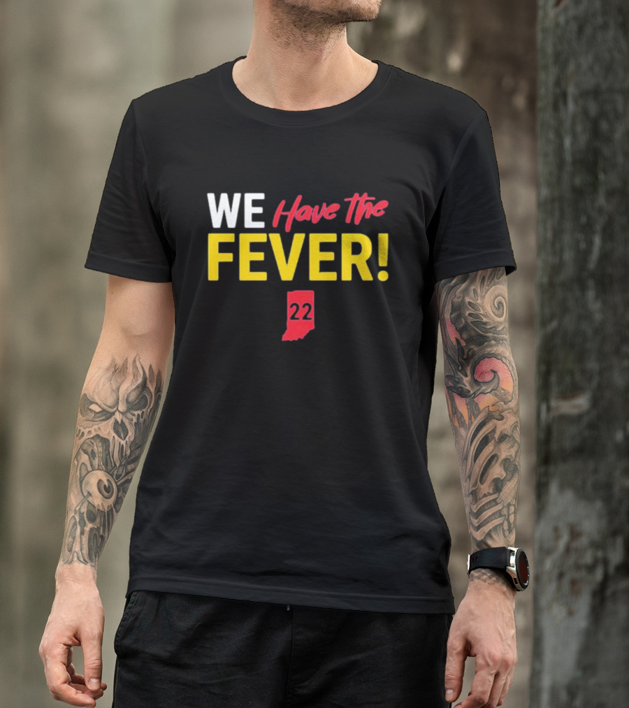 Indiana Hoosiers Basketball Fans We Have The Fever 22 Indiana T-Shirt