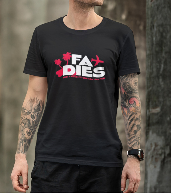 FA Dies The Events Ft Chiara Oliver T-Shirt
