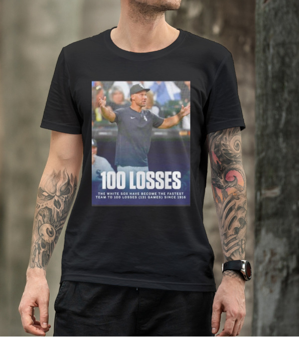 Chicago White Sox Fastest Team To 100 Losses In 131 Games Since 1916 T-Shirt