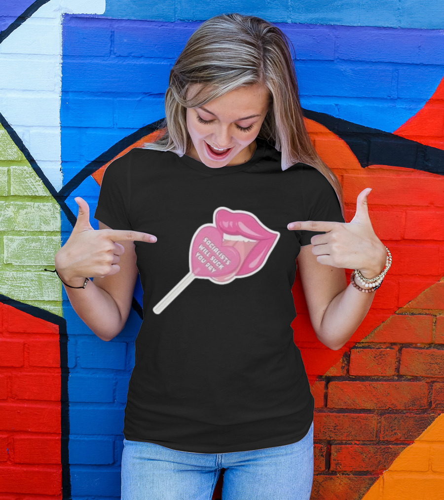 Socialists Will Suck You Dry Pink Lips Lollipop T-Shirt
