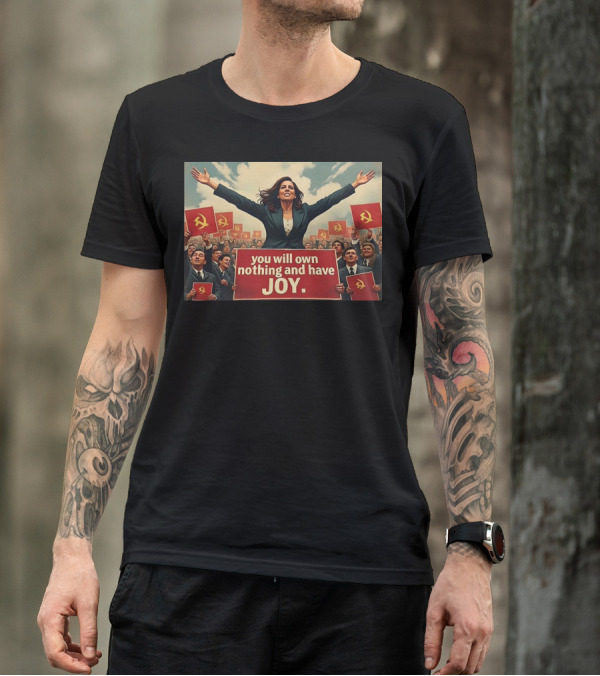 Amala You Will Own Nothing And Have Joy Communist Party Flag T-Shirt