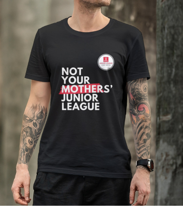 Not Your Mother’s Junior League Fort Smith T-Shirt