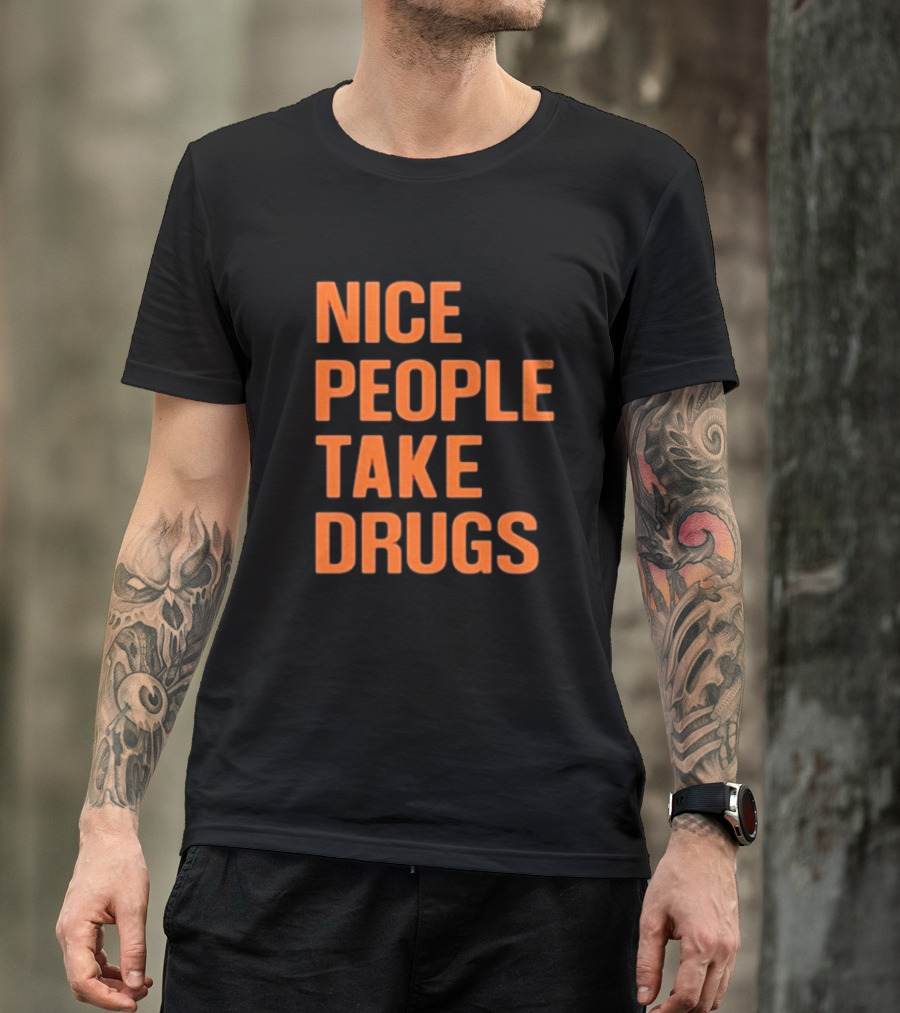 Claire Zagorski Nice People Take Drugs T-Shirt