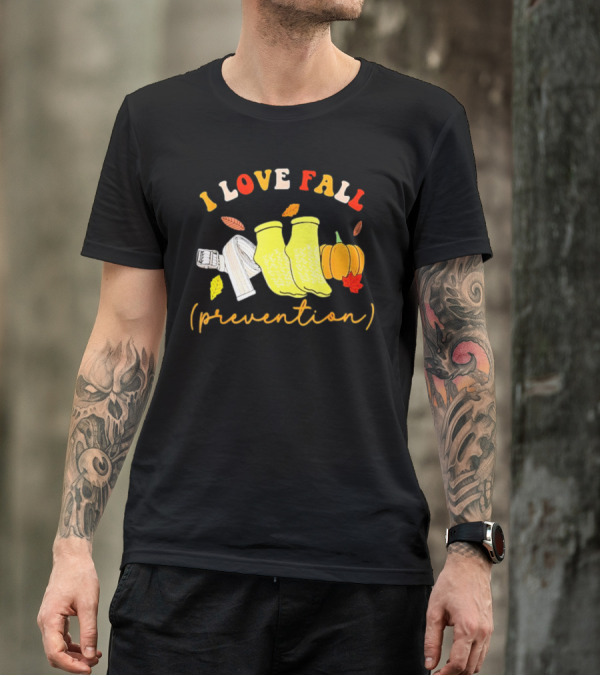 I Love Fall Prevention Socks And Leaves Pumpkin T-Shirt