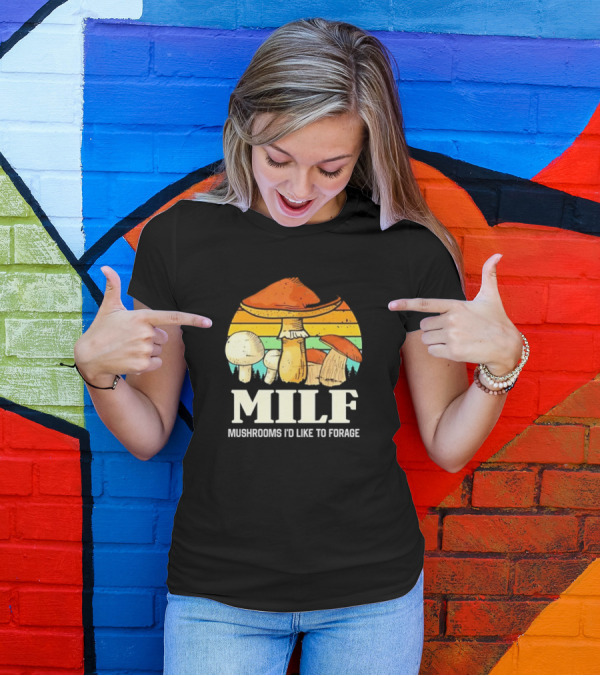 MILF Mushrooms I'd Like To Forage Vintage Mushroom Sunset T-Shirt
