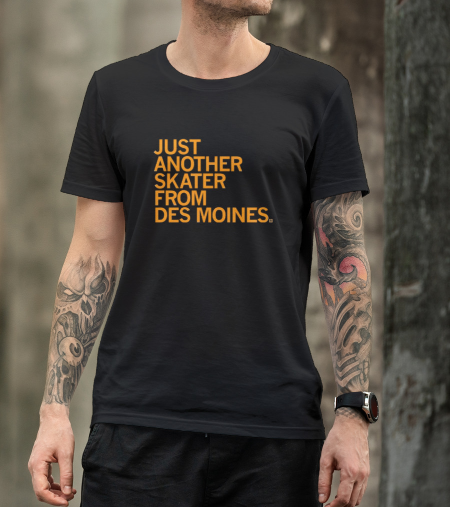 Just Another Skater From Des Moines T-Shirt